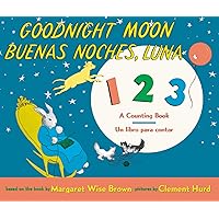 Goodnight Moon 123/Buenas noches, Luna 123 Board Book: Bilingual Spanish-English Goodnight Moon 123/Buenas noches, Luna 123 Board Book: Bilingual Spanish-English Board book Hardcover