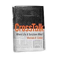 Cross Talk: Where Life and Scripture Meet Cross Talk: Where Life and Scripture Meet Paperback Kindle