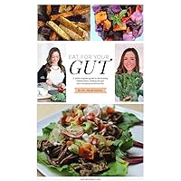 Eat for your Gut: Paleo-inspired recipes to reduce inflammation, improve gut health, and manage autoimmunity. (Eat for your Condition Cookbook Series 1) Eat for your Gut: Paleo-inspired recipes to reduce inflammation, improve gut health, and manage autoimmunity. (Eat for your Condition Cookbook Series 1) Kindle Paperback