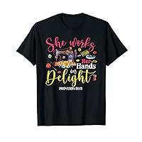 She Works With Her Hands In Delight Funny Sewing Quilting T-Shirt