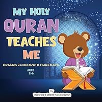 My Holy Quran Teaches Me: Introducing the Holy Quran to Muslim Children (Islam for Kids Series) My Holy Quran Teaches Me: Introducing the Holy Quran to Muslim Children (Islam for Kids Series) Paperback Audible Audiobook Kindle