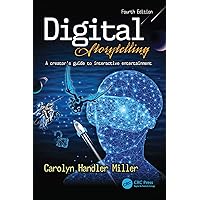 Digital Storytelling 4e: A creator's guide to interactive entertainment Digital Storytelling 4e: A creator's guide to interactive entertainment Paperback Kindle Hardcover