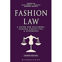 Fashion Law: A Guide for Designers, Fashion Executives, and Attorneys Fashion Law: A Guide for Designers, Fashion Executives, and Attorneys Paperback