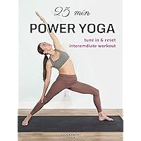 25 Min Power Yoga - Tune In & Reset Intermediate Workout - Gayatri Yoga
