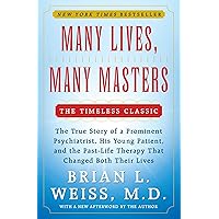 Many Lives, Many Masters: The True Story of a Prominent Psychiatrist, His Young Patient, and the Past-Life Therapy That Changed Both Their Lives Many Lives, Many Masters: The True Story of a Prominent Psychiatrist, His Young Patient, and the Past-Life Therapy That Changed Both Their Lives Paperback Audible Audiobook Kindle Audio CD Hardcover