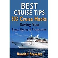 Best Cruise Tips: 303 Cruise Hacks Saving You Time, Money & Frustration Best Cruise Tips: 303 Cruise Hacks Saving You Time, Money & Frustration Paperback Audible Audiobook Kindle