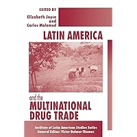 Latin America and the Multinational Drug Trade (Studies of the Americas) Latin America and the Multinational Drug Trade (Studies of the Americas) Paperback Hardcover