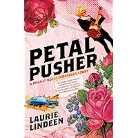 Petal Pusher: A Rock and Roll Cinderella Story Petal Pusher: A Rock and Roll Cinderella Story Paperback Hardcover