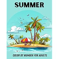 Summer Color by Number For Adults: Big and Simple Designs Beach Scenes, Nature, Vibes, Tropical Beach Life, and more!