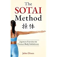 The Sotai Method: Japanese Exercises to Correct Body Imbalances The Sotai Method: Japanese Exercises to Correct Body Imbalances Kindle Paperback