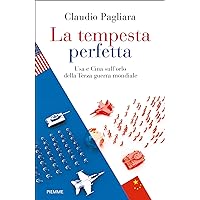 La tempesta perfetta: Usa e Cina sull'orlo della terza guerra mondiale (Italian Edition)