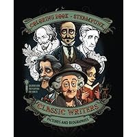 Classic Writers - Steampunk Coloring Book: For young and adults. Pictures and biographies of your favorite authors (Coloring books) Classic Writers - Steampunk Coloring Book: For young and adults. Pictures and biographies of your favorite authors (Coloring books) Paperback