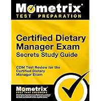 Certified Dietary Manager Exam Secrets Study Guide: CDM Test Review for the Certified Dietary Manager Exam Certified Dietary Manager Exam Secrets Study Guide: CDM Test Review for the Certified Dietary Manager Exam Paperback Kindle