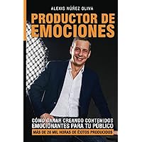 Productor de Emociones: Cómo ganar creando contenidos emocionantes para tu público (Spanish Edition) Productor de Emociones: Cómo ganar creando contenidos emocionantes para tu público (Spanish Edition) Paperback Hardcover
