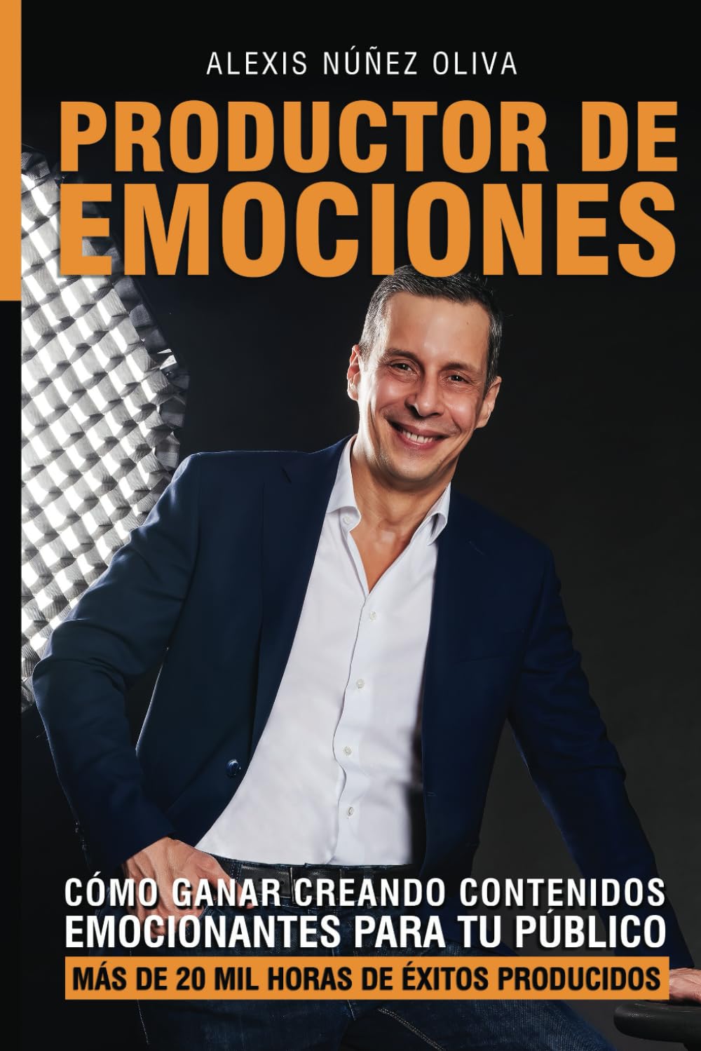Productor de Emociones: Cómo ganar creando contenidos emocionantes para tu público (Spanish Edition)