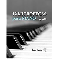 12 Micropeças para Piano: Opus 11 (Portuguese Edition) 12 Micropeças para Piano: Opus 11 (Portuguese Edition) Kindle Paperback