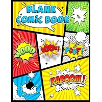 Blank Comic Book: Blank Comic Book: Draw Your own Comics And Create The Best Stories. Comic Panels for Drawing. Templates for Comics. Blank Comic Book: Blank Comic Book: Draw Your own Comics And Create The Best Stories. Comic Panels for Drawing. Templates for Comics. Paperback
