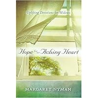 Hope for an Aching Heart: Uplifting Devotions for Widows Hope for an Aching Heart: Uplifting Devotions for Widows Paperback Kindle