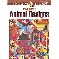 Creative Haven Awesome Animal Designs Coloring Book (Creative Haven Coloring Books) Creative Haven Awesome Animal Designs Coloring Book (Creative Haven Coloring Books) Paperback Mass Market Paperback
