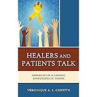 Healers and Patients Talk: Narratives of a Chronic Gynecological Disease Healers and Patients Talk: Narratives of a Chronic Gynecological Disease Hardcover Kindle