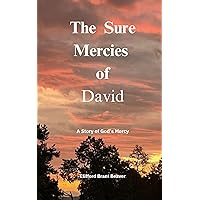 The Sure Mercies of David: A Story of God's Mercy The Sure Mercies of David: A Story of God's Mercy Kindle Paperback