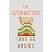 The Alternatives: A Novel The Alternatives: A Novel Kindle Hardcover Audible Audiobook