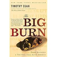The Big Burn: Teddy Roosevelt and the Fire that Saved America The Big Burn: Teddy Roosevelt and the Fire that Saved America Paperback Audible Audiobook Kindle Hardcover Audio CD