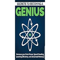 Secret to Becoming a Genius: Secret for increasing Brain Power, Speed, Learning Efficiency and Memory