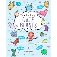 How to Draw Cute Beasts (Volume 4) (Draw Cute Stuff) How to Draw Cute Beasts (Volume 4) (Draw Cute Stuff) Paperback Kindle
