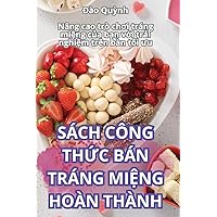Sách Công ThỨc Bán Tráng MiỆng Hoàn Thành (Vietnamese Edition)