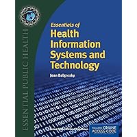 Essentials of Health Information Systems and Technology Essentials of Health Information Systems and Technology Paperback Kindle