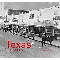 Texas Then and Now® Texas Then and Now® Hardcover