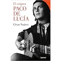 El enigma Paco de Lucía (Spanish Edition) El enigma Paco de Lucía (Spanish Edition) Kindle Paperback