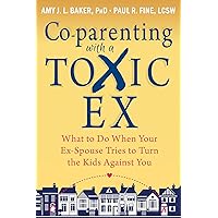 Co-parenting with a Toxic Ex: What to Do When Your Ex-Spouse Tries to Turn the Kids Against You Co-parenting with a Toxic Ex: What to Do When Your Ex-Spouse Tries to Turn the Kids Against You Paperback Kindle Audible Audiobook Audio CD