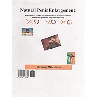 Natural Penis Enlargement: New methods of avoiding and curing impotence, premature ejaculation, and erectile dysfunction safely and inexpensively. NEW Secrets that your doctor wont tell you, No Pumps, No Pills and No Gadgets!