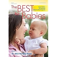 Best for Babies: Expert Advice for Caregivers and Administrators in Assessing Infant-Toddler Programs Best for Babies: Expert Advice for Caregivers and Administrators in Assessing Infant-Toddler Programs Paperback Kindle Mass Market Paperback