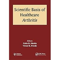 Scientific Basis of Healthcare: Arthritis Scientific Basis of Healthcare: Arthritis Kindle Hardcover