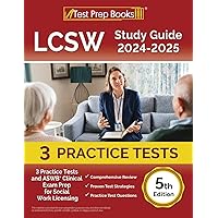 LCSW Study Guide 2024-2025: 3 Practice Tests and ASWB Clinical Exam Prep for Social Work Licensing [5th Edition] LCSW Study Guide 2024-2025: 3 Practice Tests and ASWB Clinical Exam Prep for Social Work Licensing [5th Edition] Paperback