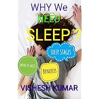 WHY we Need Sleep? WHY we Need Sleep? Kindle