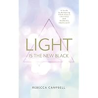 Light is the New Black: A Guide to Answering Your Soul's Callings and Working Your Light Light is the New Black: A Guide to Answering Your Soul's Callings and Working Your Light Kindle Paperback Audible Audiobook