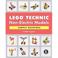 LEGO Technic Non-Electric Models: Simple Machines LEGO Technic Non-Electric Models: Simple Machines Paperback Kindle
