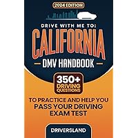 Drive With me to : California DMV Handbook: 350+ Driving Questions to Practice and Help You Pass Your Driving Exam Test Drive With me to : California DMV Handbook: 350+ Driving Questions to Practice and Help You Pass Your Driving Exam Test Paperback Kindle Hardcover