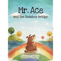 Mr. Ace and the Rainbow Bridge