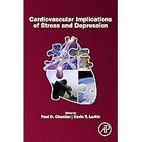 Cardiovascular Implications of Stress and Depression Cardiovascular Implications of Stress and Depression Kindle Paperback