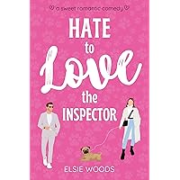 Hate to Love the Inspector: A Sweet Small Town Romantic Comedy (Finding Love at the Doggy Spa) Hate to Love the Inspector: A Sweet Small Town Romantic Comedy (Finding Love at the Doggy Spa) Kindle Paperback