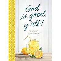 God Is Good, Y'all!: Inspirations to Bless Your Heart God Is Good, Y'all!: Inspirations to Bless Your Heart Hardcover