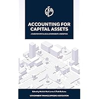 Accounting for Capital Assets: A Guide for State and Local Governments (second edition)