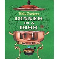 Betty Crocker's Dinner in a Dish Cookbook Betty Crocker's Dinner in a Dish Cookbook Spiral-bound Hardcover
