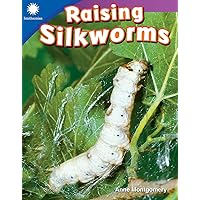 Raising Silkworms (Smithsonian: Informational Text) Raising Silkworms (Smithsonian: Informational Text) Perfect Paperback Kindle