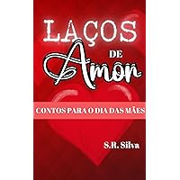 Laços de Amor : Contos para o dia das mães (Portuguese Edition)